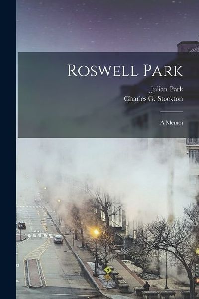 Roswell Park: A Memoi