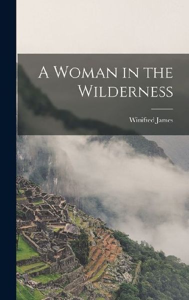 A Woman in the Wilderness