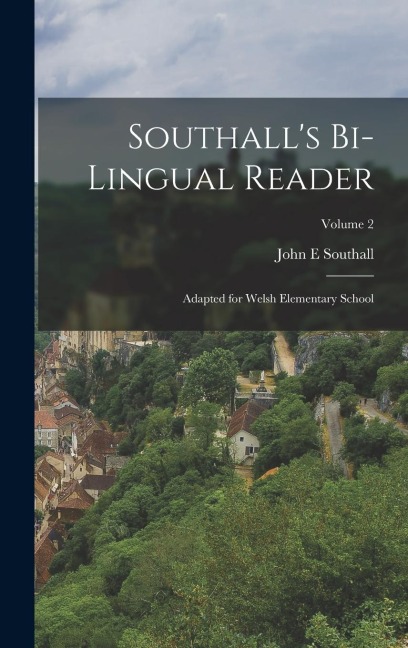 Southalls Bi-lingual Reader: Adapted for Welsh Elementary School; Volume 2