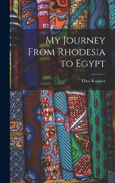 My Journey From Rhodesia to Egypt