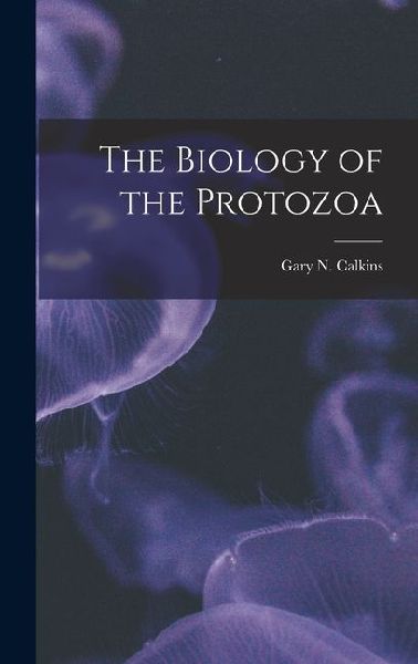 The Biology of the Protozoa