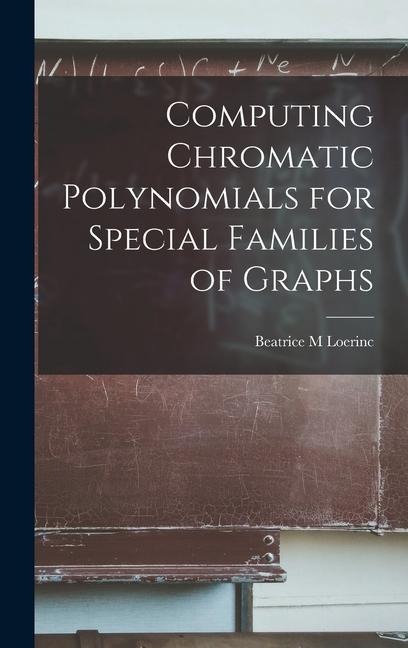 Computing Chromatic Polynomials for Special Families of Graphs