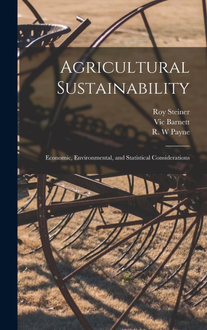 Agricultural Sustainability: Economic, Environmental, and Statistical Considerations