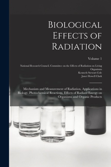 Biological Effects of Radiation; Mechanism and Measurement of Radiation, Applications in Biology, Photochemical Reactions, Effects of Radiant Energy o
