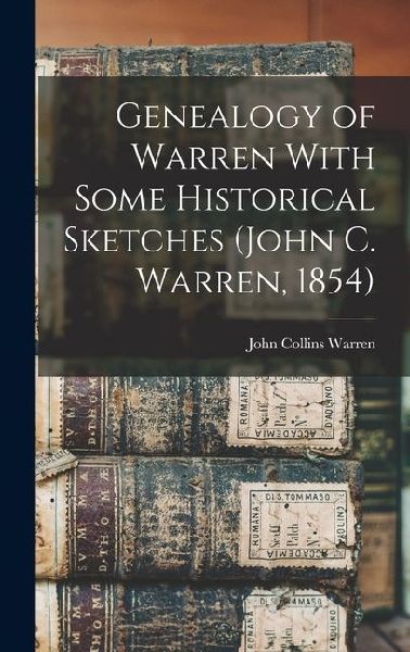 Genealogy of Warren With Some Historical Sketches (John C. Warren, 1854)