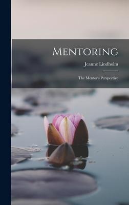 Mentoring: The Mentor's Perspective