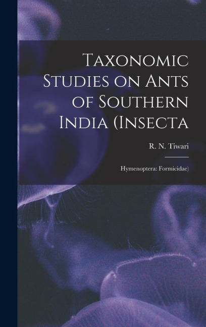 Taxonomic Studies on Ants of Southern India (Insecta: Hymenoptera: Formicidae)