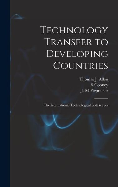Technology Transfer to Developing Countries: The International Technological Gatekeeper