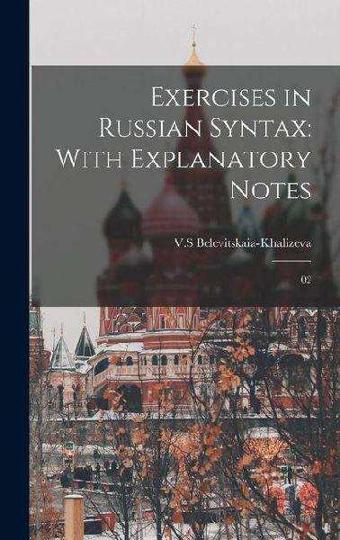 Exercises in Russian Syntax: With Explanatory Notes: 02