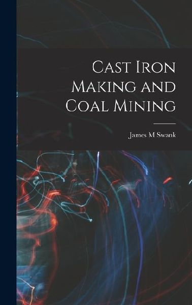 Cast Iron Making and Coal Mining