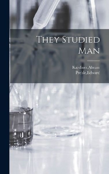 They Studied Man