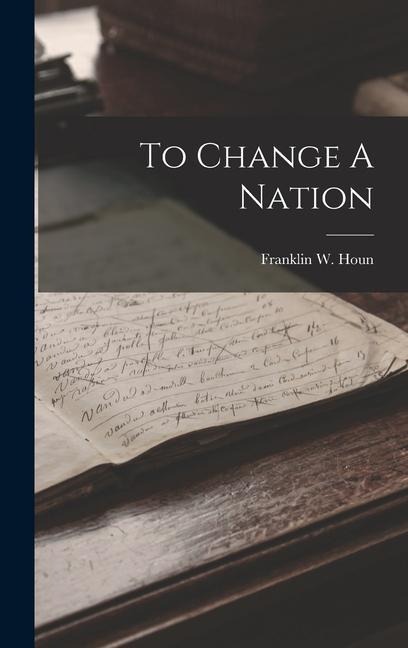 To Change A Nation