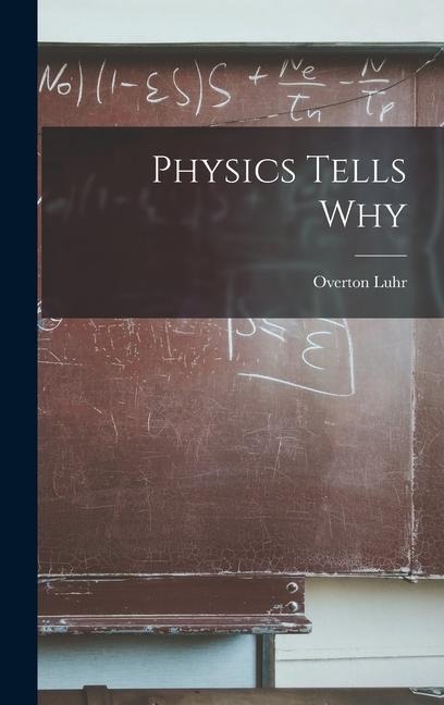Physics Tells Why