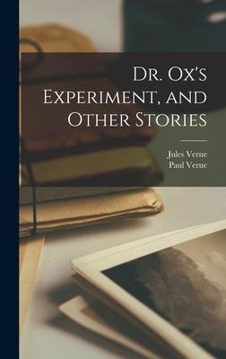 Dr. Oxs Experiment, and Other Stories