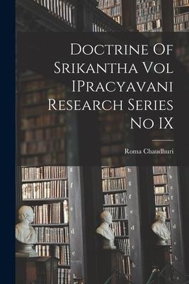 Doctrine Of Srikantha Vol IPracyavani Research Series No IX