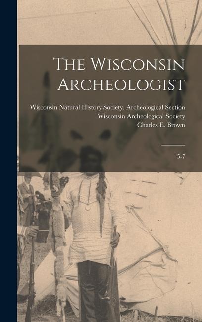 The Wisconsin Archeologist: 5-7