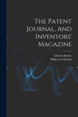 The Patent Journal, And Inventors Magazine