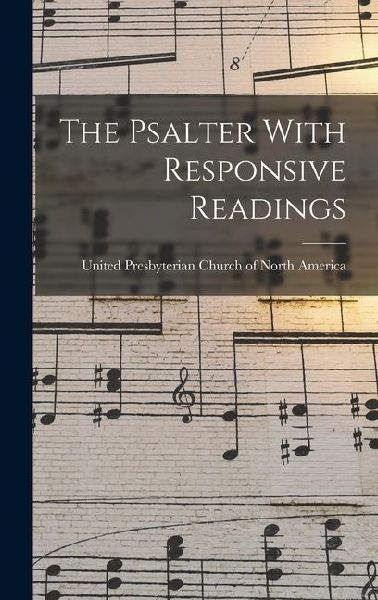 The Psalter With Responsive Readings