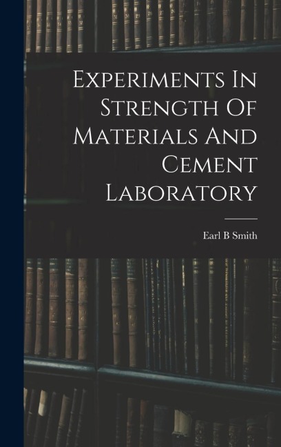 Experiments In Strength Of Materials And Cement Laboratory