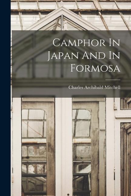 Camphor In Japan And In Formosa