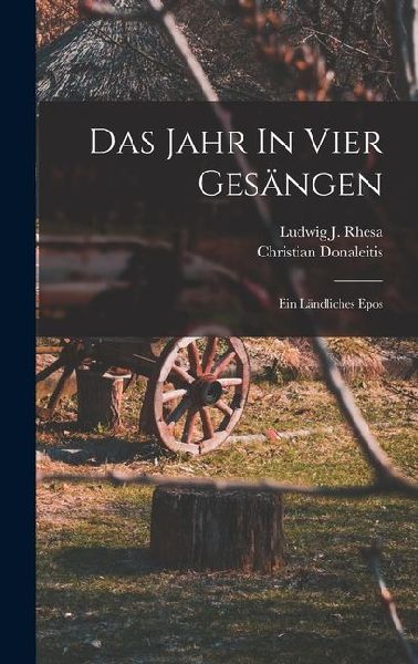 Das Jahr In Vier Gesängen: Ein Ländliches Epos