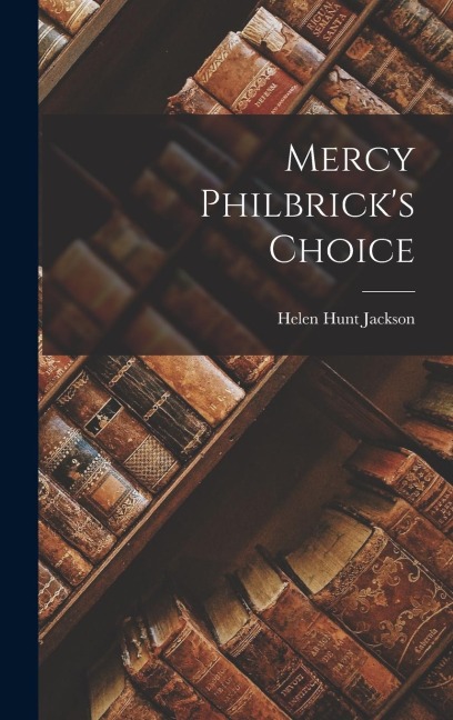 Mercy Philbricks Choice