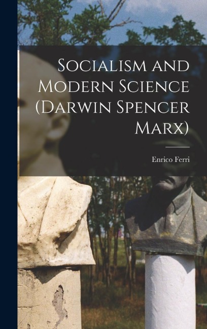 Socialism and Modern Science (Darwin Spencer Marx)