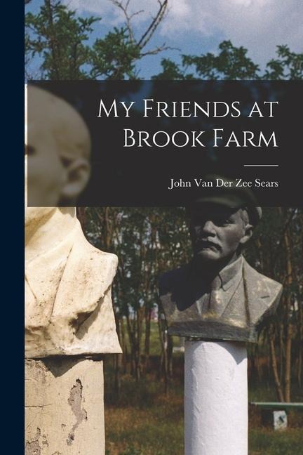 My Friends at Brook Farm
