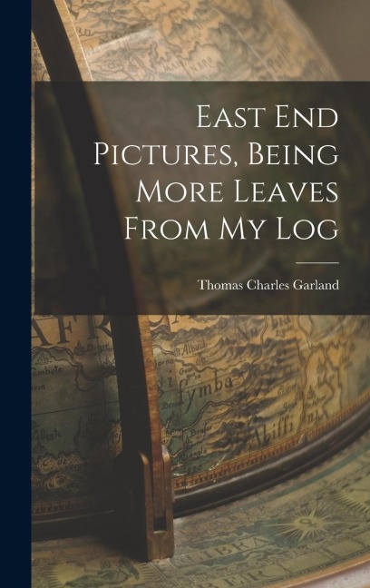 East End Pictures, Being More Leaves From My Log
