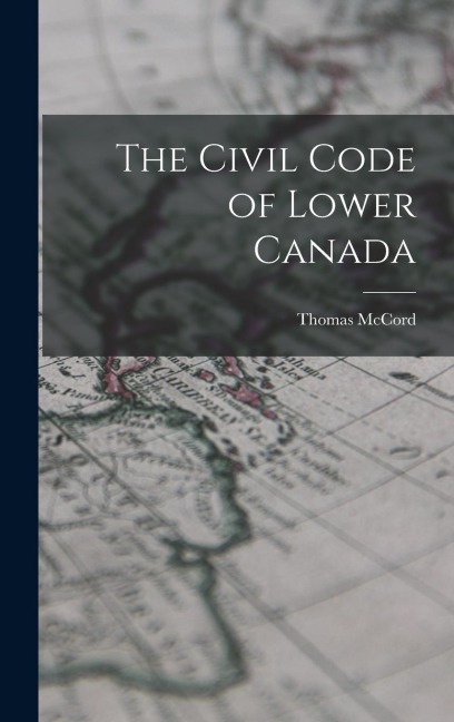 The Civil Code of Lower Canada