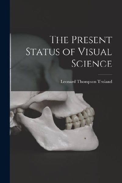 The Present Status of Visual Science