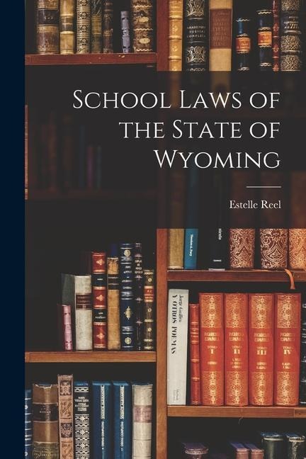 School Laws of the State of Wyoming