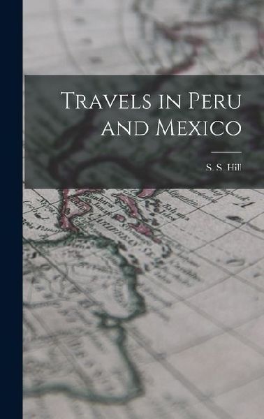 Travels in Peru and Mexico