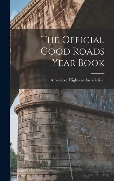 The Official Good Roads Year Book