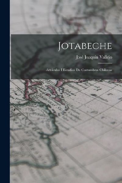 Jotabeche: Art-ículos I Estudios de Costumbres Chilenas