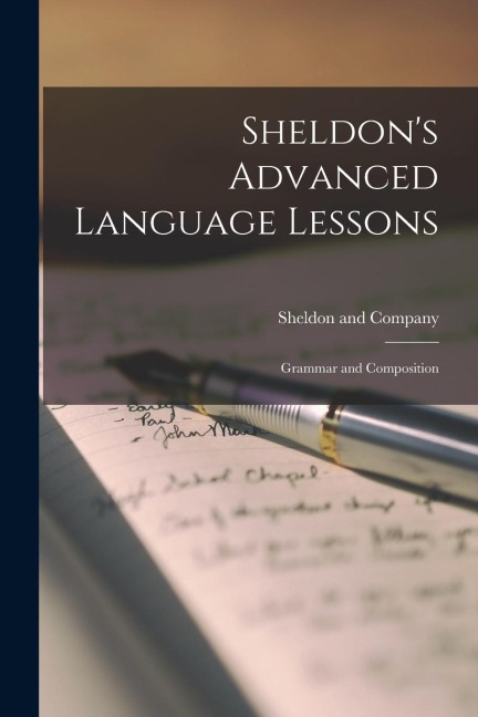 Sheldon's Advanced Language Lessons: Grammar and Composition