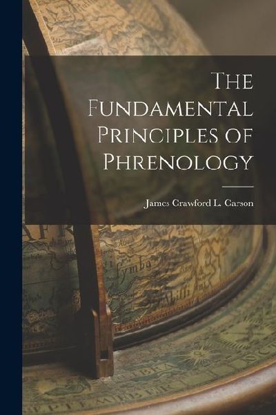 The Fundamental Principles of Phrenology