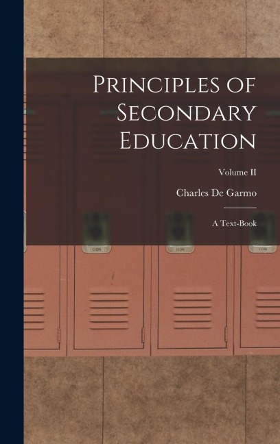 Principles of Secondary Education: A Text-Book; Volume II