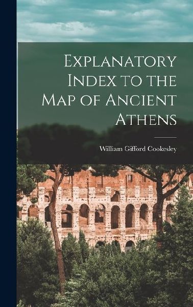 Explanatory Index to the Map of Ancient Athens