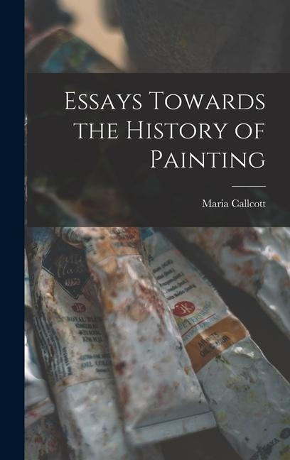 Essays Towards the History of Painting