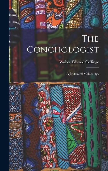 The Conchologist: A Journal of Malacology
