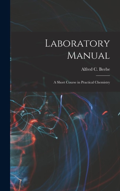 Laboratory Manual: A Short Course in Practical Chemistry