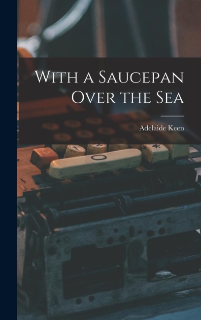 With a Saucepan Over the Sea