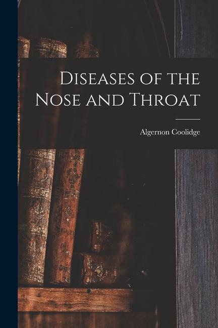 Diseases of the Nose and Throat