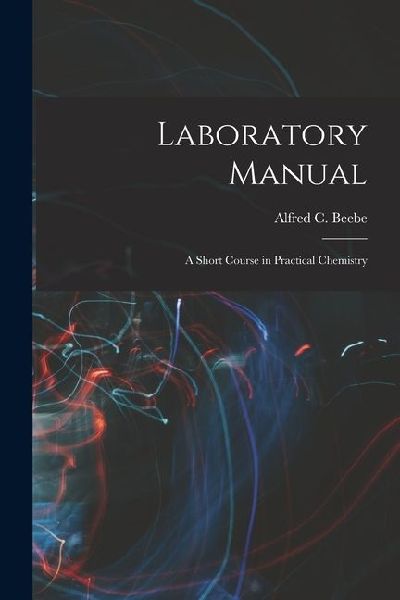 Laboratory Manual: A Short Course in Practical Chemistry