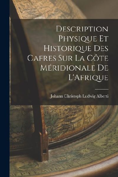 Description Physique et Historique des Cafres sur la Côte Méridionale de LAfrique
