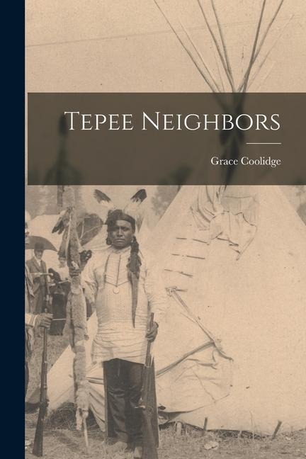Tepee Neighbors