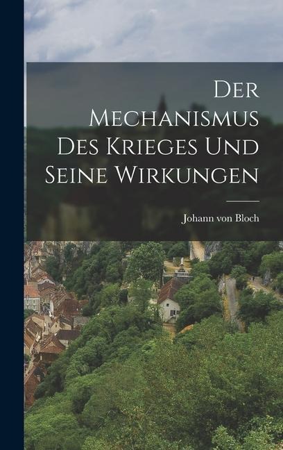 Der Mechanismus des Krieges und Seine Wirkungen