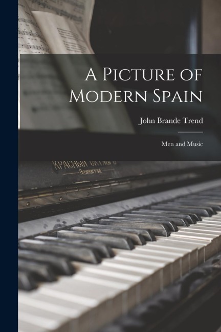 A Picture of Modern Spain: Men and Music