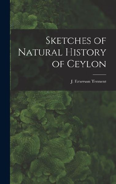 Sketches of Natural History of Ceylon